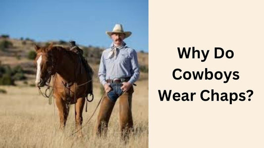 ’Saddle Up in Style: The Surprising History Behind Why Do Cowboys Wear Chaps’ - Nexellus