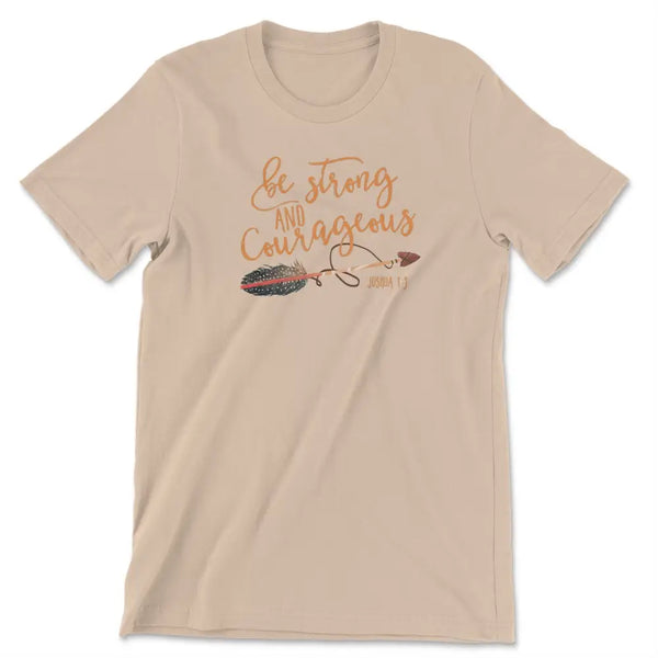 Be strong and courageous tee - Medium