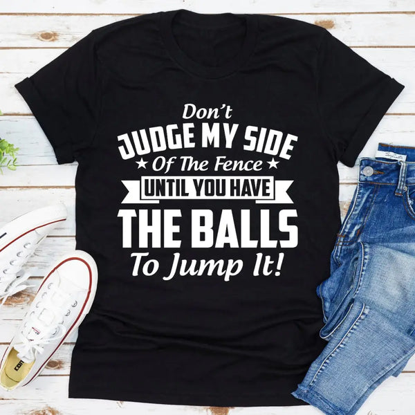 Don’t judge my side of the fence t-shirt - Black / 3XL