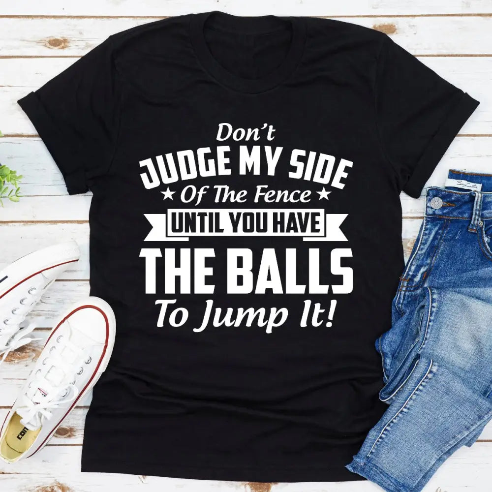 Don’t judge my side of the fence t-shirt - Black / L