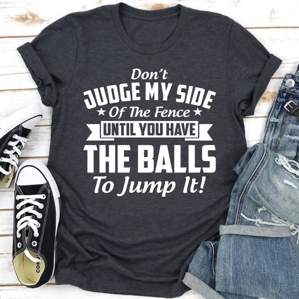 Don’t judge my side of the fence t-shirt - Dark Heather / S