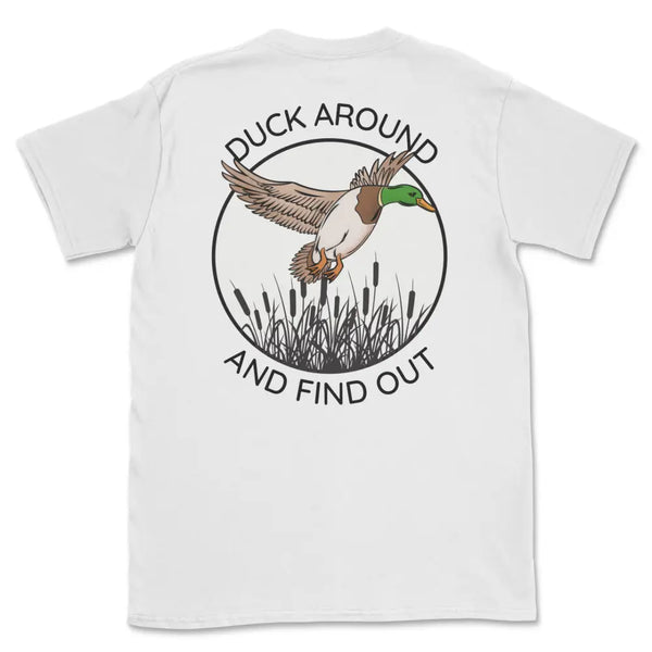 Duck around & find out tee