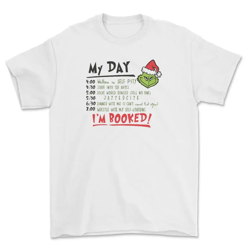 Grinch my schedule today tee