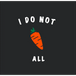 I do not carrot all - Kid Organic Cotton Tee - Nexellus