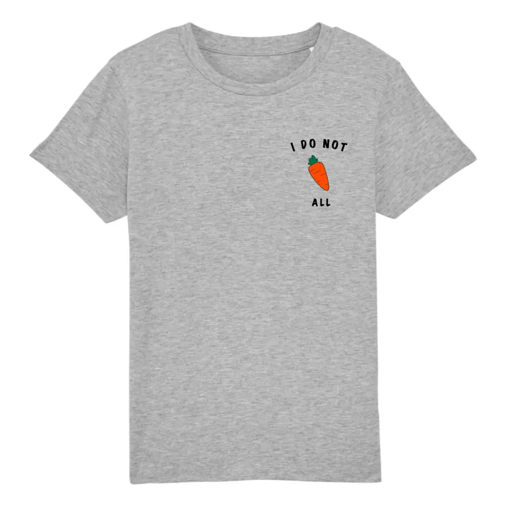 I do not carrot all - Kid Organic Cotton Tee - Nexellus