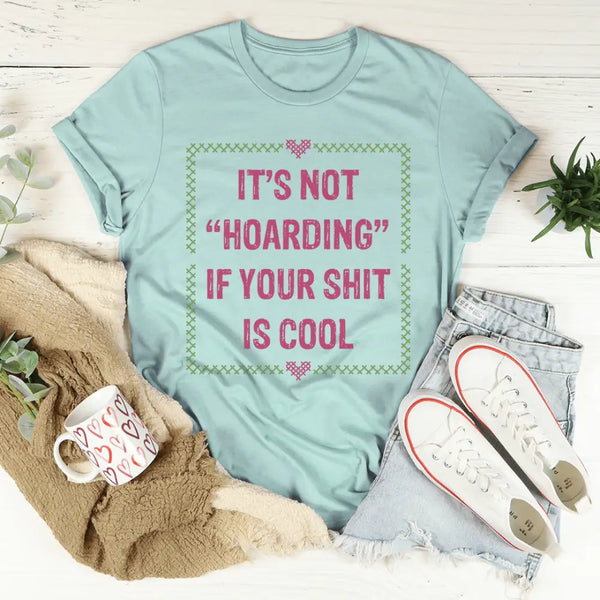 It's Not Hoarding Tee - Nexellus