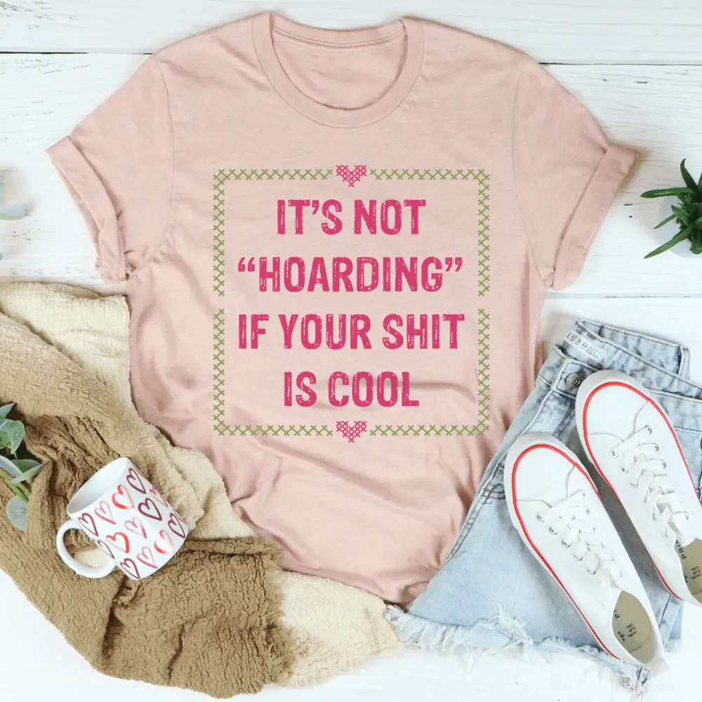 It's Not Hoarding Tee - Nexellus