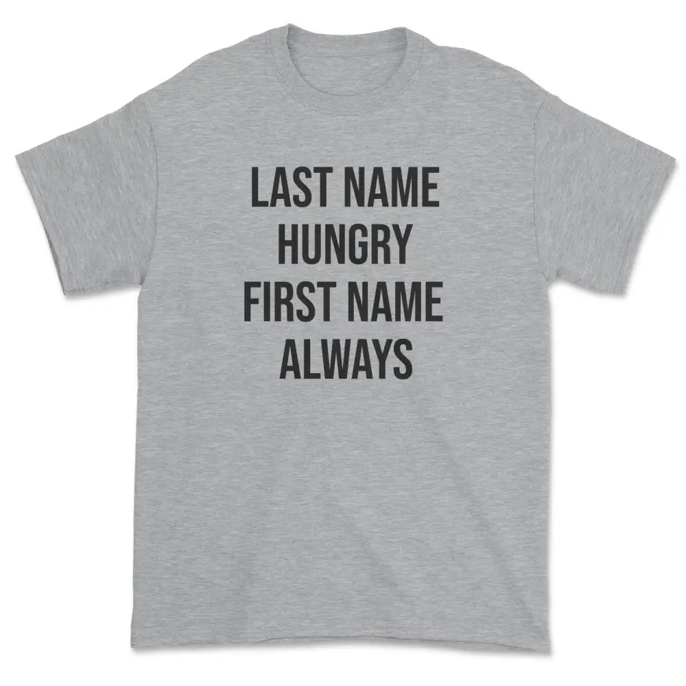 Last name hungry tee - Medium