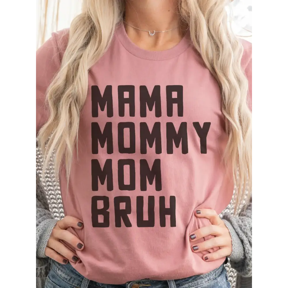 Mama mommy mom bruh tee