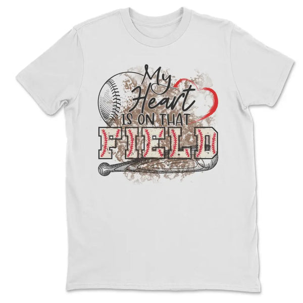 My heart is on the field (baseball) tee