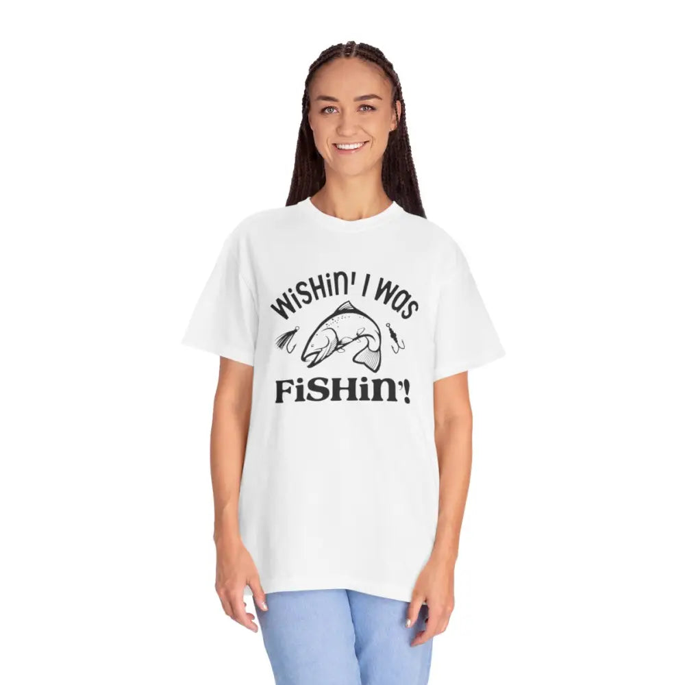 Wishin’ i was fishin’ unisex garment-dyed t-shirt