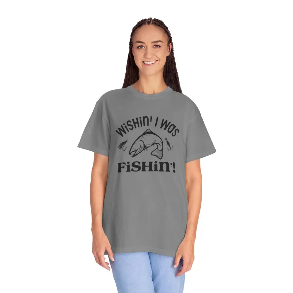 Wishin’ i was fishin’ unisex garment-dyed t-shirt